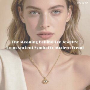 Hexingsheng Jewelry | El significado de la joyería de ojo: del símbolo antiguo a la tendencia moderna