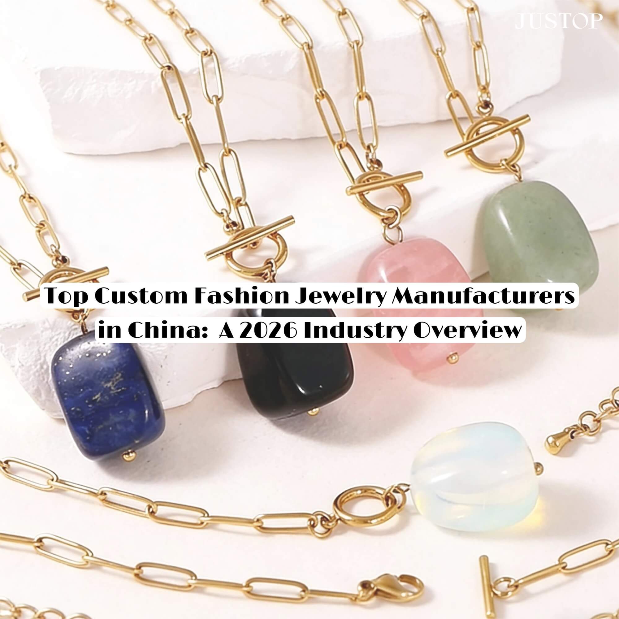 Top Custom Fashion Jewelry Manufacturers in China: A 2026 Industry Overview